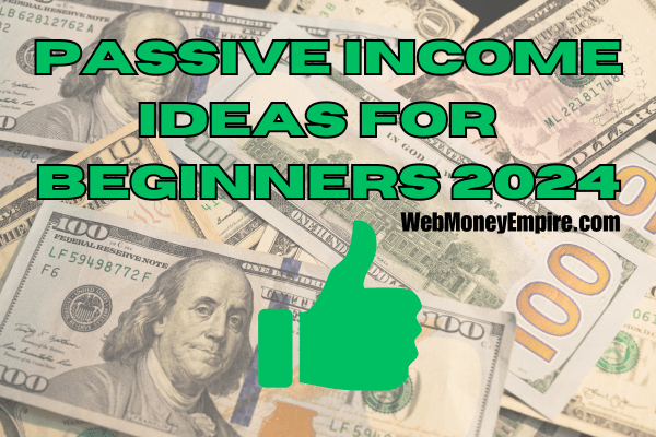Passive income ideas for beginners for 2024